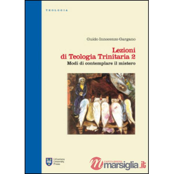 Lezioni di teologia trinitaria. Vol. 2: Modi di contemplare il mistero