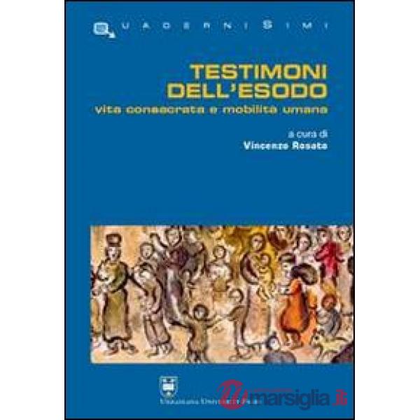 Testimoni dell'esodo. Vita consacrata e mobilità umana