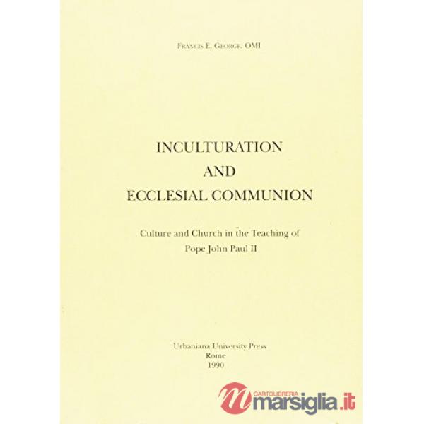 Inculturation and ecclesial communion. Culture and church in the teaching of pope John Paul II