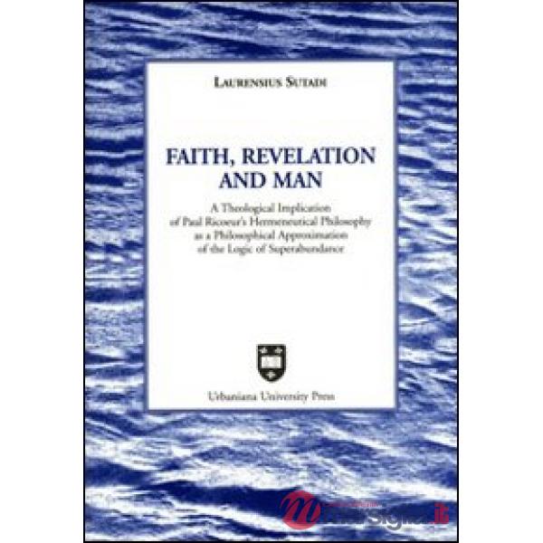 Faith, revelation and man. A theological implication of Paul Ricoeur's hermeneutical philosophy as a philosophical approximation