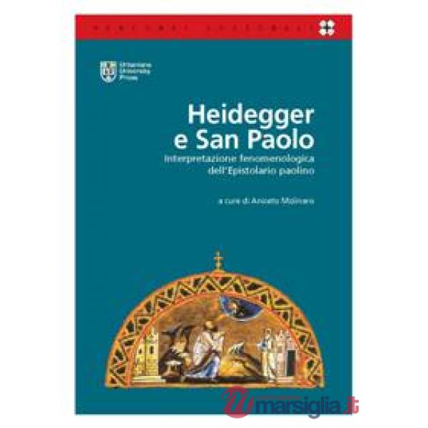 Heidegger e San Paolo. Interpretazione fenomenologica dell'epistolario paolino