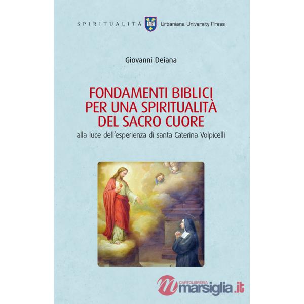 Fondamenti biblici per una spiritualità del Sacro Cuore alla luce dell'esperienza di Santa Caterina Volpicelli