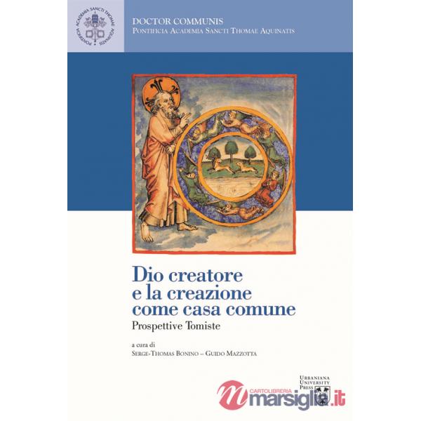 Dio creatore e la creazione come casa comune. Prospettive tomiste