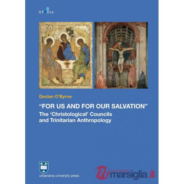 «For us and for our salvation». The «Christological» councils and Trinitarian anthropology