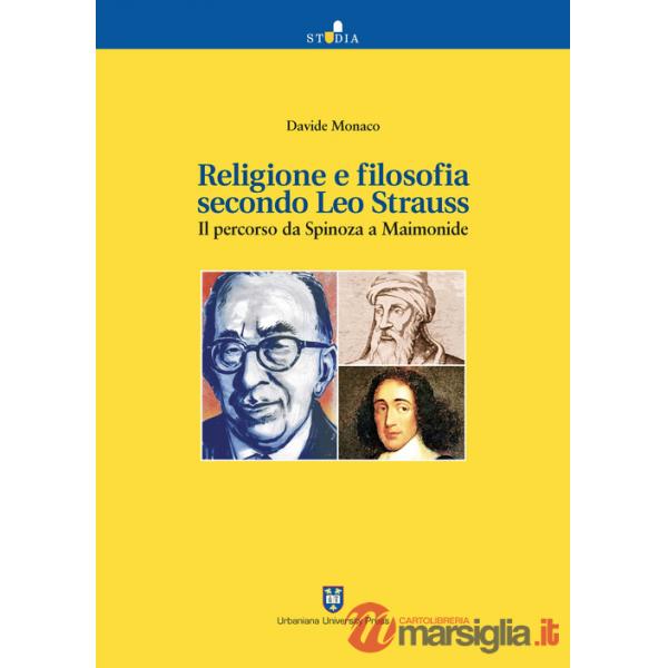 Religione e filosofia secondo Leo Strauss. Il percorso da Spinoza a Maimonide