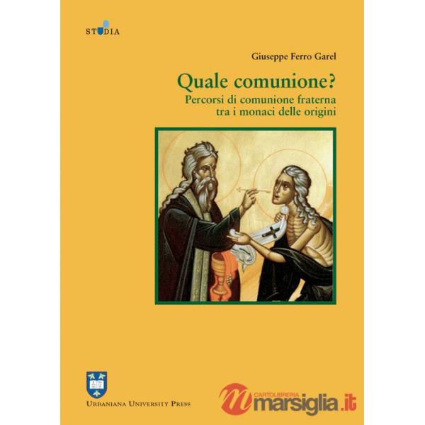 Quale comunione? Percorsi di comunione fraterna tra i monaci delle origini