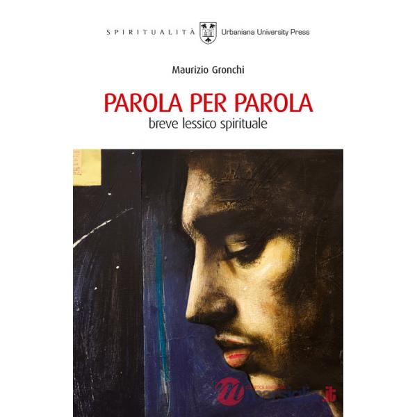 Parola per parola. Breve lessico spirituale