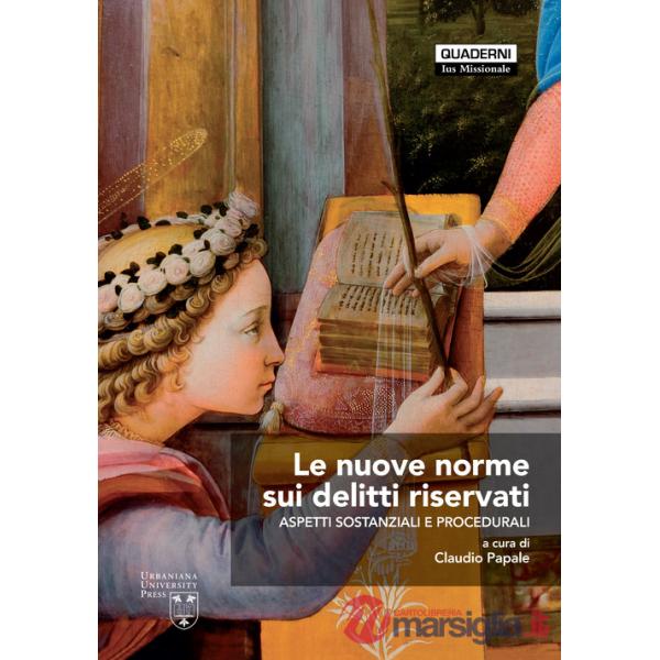 Nuove norme sui delitti riservati. Aspetti sostanziali e procedurali (Le)