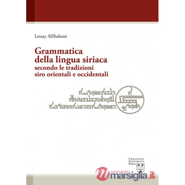 Grammatica della lingua siriaca secondo le tradizioni siro orientali e occidentali
