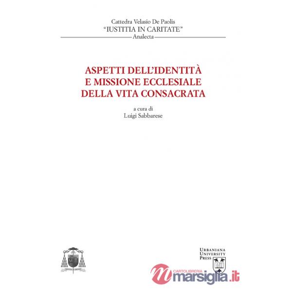 Aspetti dell'identità e missione ecclesiale della vita consacrata