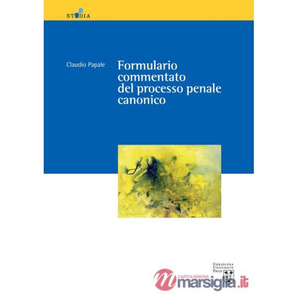 Formulario commentato del processo penale canonico