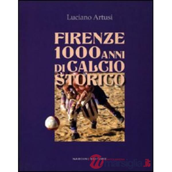 Firenze 1000 anni di calcio storico