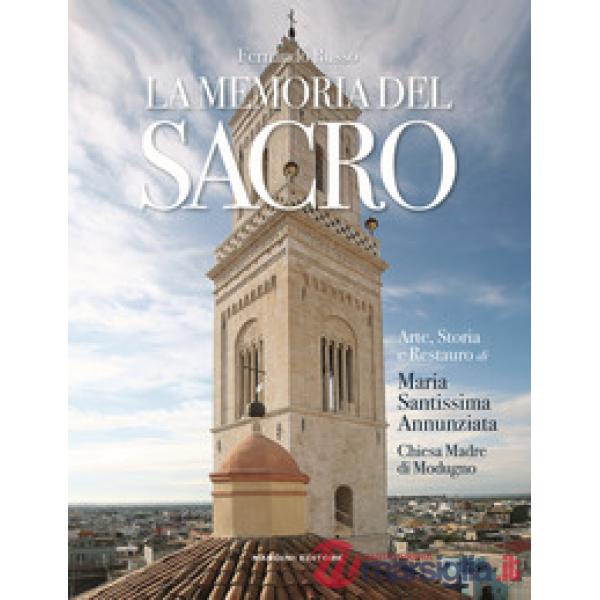 Memoria del sacro. Arte, storia e restauro di Maria SS. Annunziata, Chiesa Madre di Modugno (La)