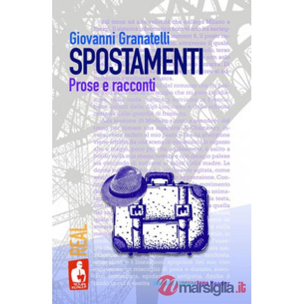 Spostamenti. Prose e racconti