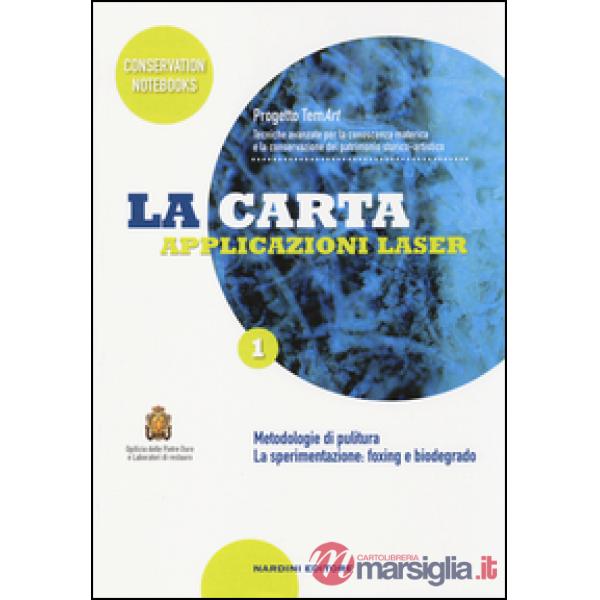 Carta. Applicazioni laser. Progetto TemArt. Metodologie di pulitura. La sperimentazione: foxing e biodegrado (La)
