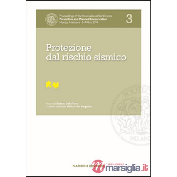 Protezione dal rischio sismico. Proceedings of the International Conference Preventive and Planned Conservation Monza, Mantova (