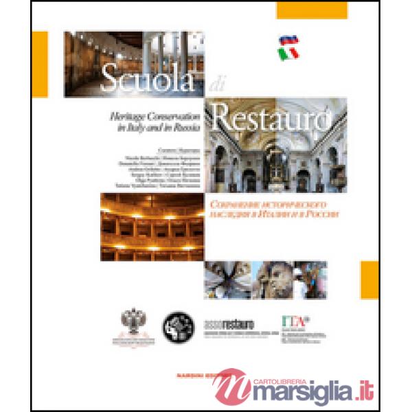 Scuola di restauro. Heritage conservation in Italy and Russia. Ediz. italiana, inglese e russa