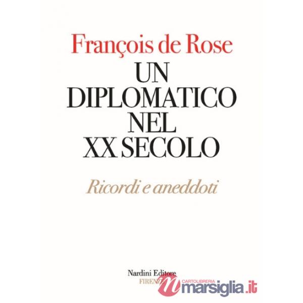 Diplomatico nel XX secolo. Ricordi e aneddoti (Un)