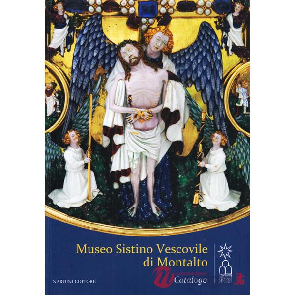 Museo Sistino Vescovile di Montalto. Ediz. illustrata