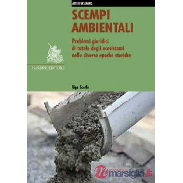 Scempi ambientali. Problemi giuridici di tutela degli ecosistemi nelle diverse epoche storiche