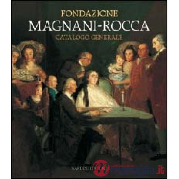 Fondazione Magnani-Rocca. Catalogo generale