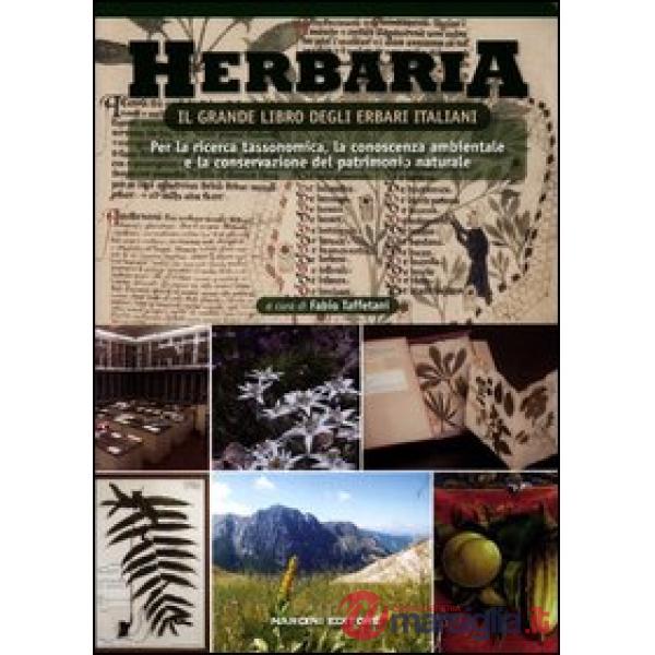 Herbaria. Il grande libro degli erbari italiani. Per la ricerca tassonomica, la conoscenza ambientale e la conservazione del pat