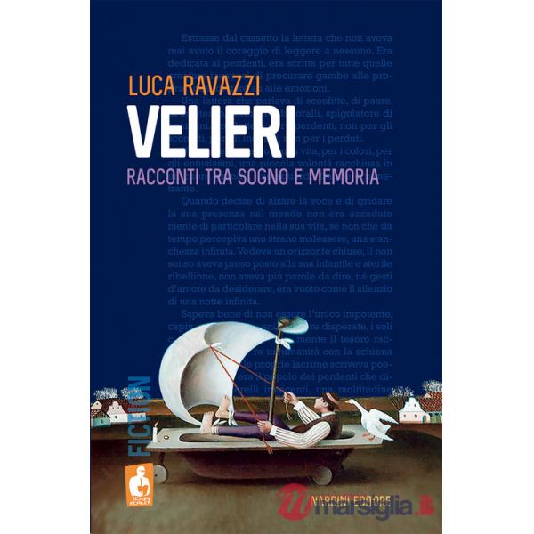 Velieri. Racconti tra sogno e memoria
