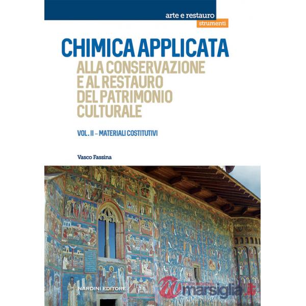 Chimica applicata alla conservazione e al restauro del patrimonio culturale. Vol. 2: Materiali costitutivi