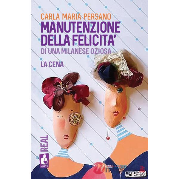 Manutenzione della felicità di una milanese oziosa. La cena