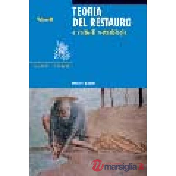 Teoria del restauro e unità di metodologia. Vol. 2