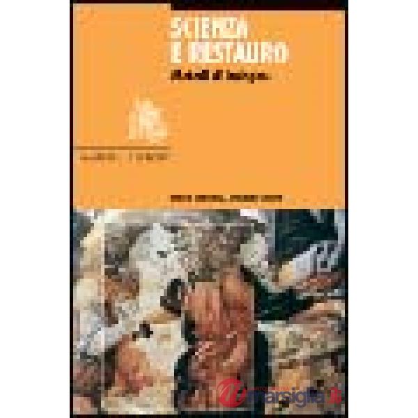 Scienza e restauro. Metodi d'indagine