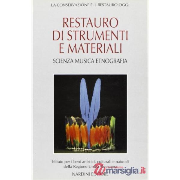 Restauro di strumenti e materiali. Scienza, musica, etnografia
