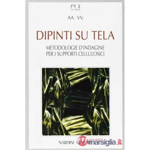 Dipinti su tela. Metodologie d'indagine per i supporti