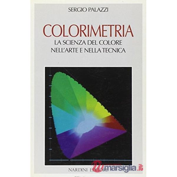 Colorimetria. La scienza del colore nell'arte e nella tecnica