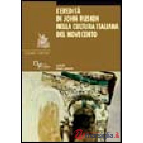 Eredità di John Ruskin nella cultura italiana del Novecento (L')