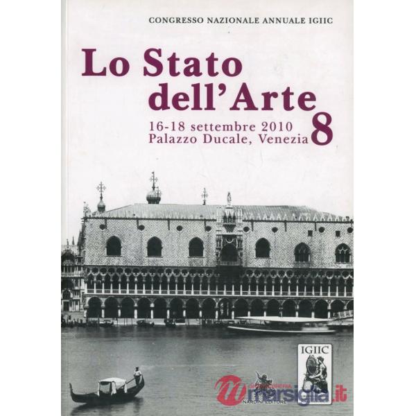 Stato dell'arte. 8° Congresso nazionale annuale IGIIC (Venezia, 16-19 settembre 2010) (Lo)