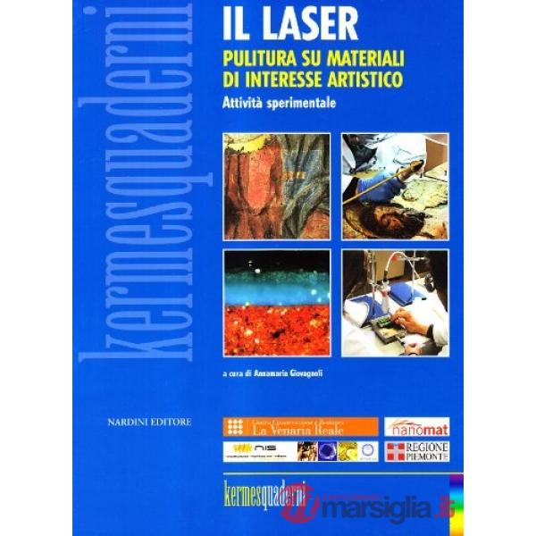 Laser. Pulitura su materiali di interesse artistico. Attività sperimentale. Con CD-ROM (Il)