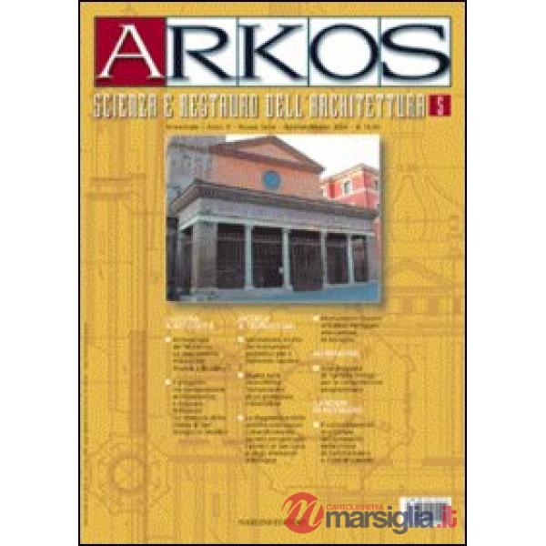 Arkos. Scienza e restauro dell'architettura. Vol. 5