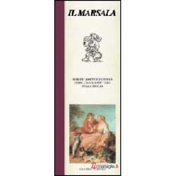 Marsala. Nobile, forte e intenso come l'anima più vera della Sicilia