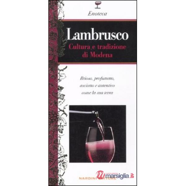 Lambrusco. Cultura e tradizione di Modena