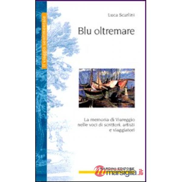 Blu oltremare. La memoria di Viareggio in cento voci
