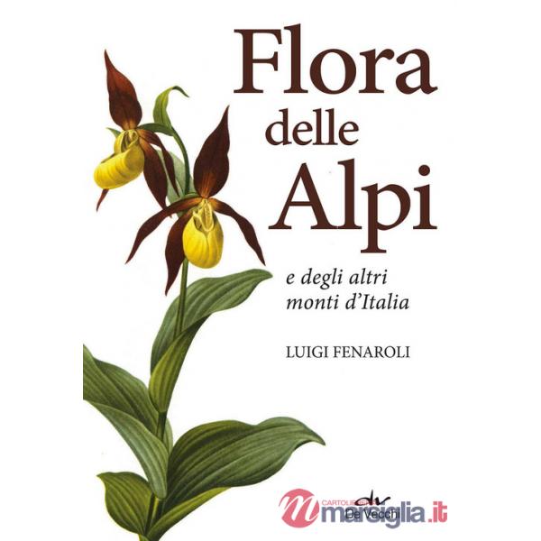 Flora delle Alpi e degli altri monti d'Italia. Nuova ediz.