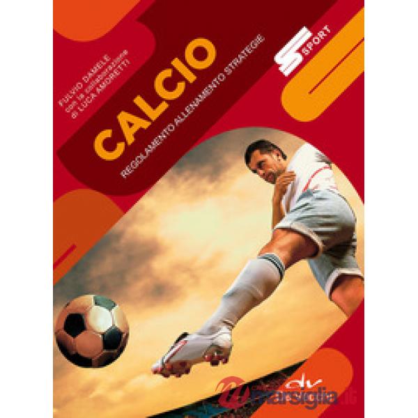 Calcio. Regolamento allenamento strategie