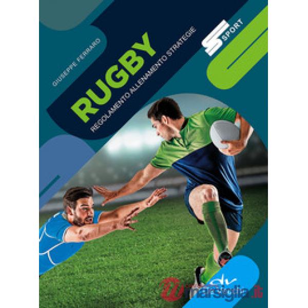 Rugby. Regolamento allenamento strategie