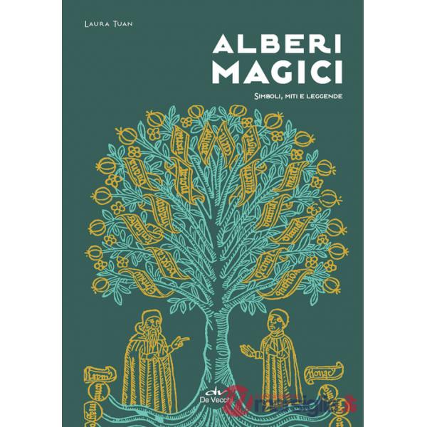 Alberi magici. Simboli, miti e leggende