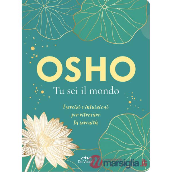 Tu sei il mondo. Esercizi e intuizioni per ritrovare la serenità