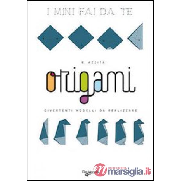 Origami. Divertenti modelli da realizzare