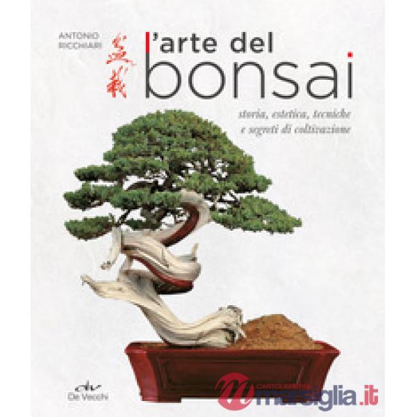 Arte del bonsai. Storia, estetica, tecniche e segreti di coltivazione (L')