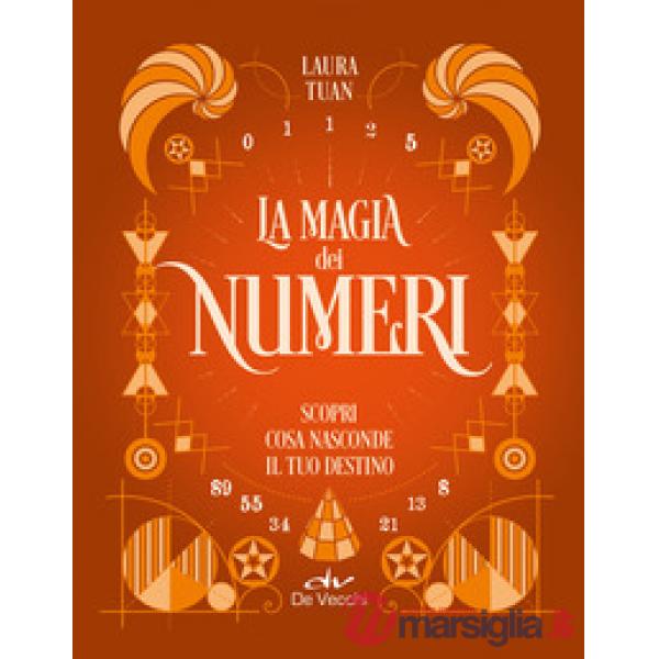 Magia dei numeri. Scopri cosa nasconde il tuo destino (La)