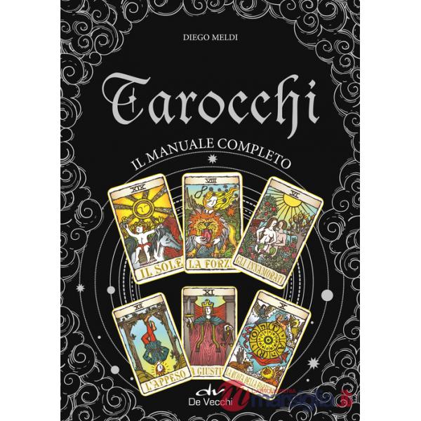 Tarocchi. Il manuale completo